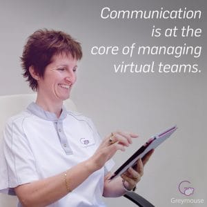 Communication is a the core of managing virtual teams. Marisa Wiman Outsourcing Queen Communication-Greymouse