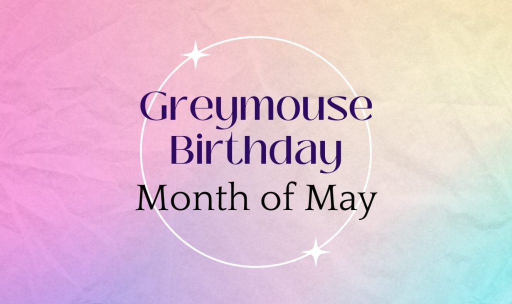 Greymouse birthday