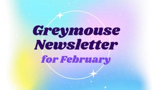 Greymouse-February-newsletter