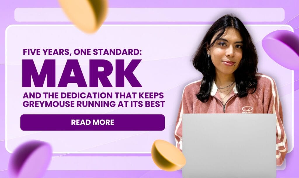 Five Years, One Standard: Mark and the Dedication That Keeps Greymouse Running at Its Best